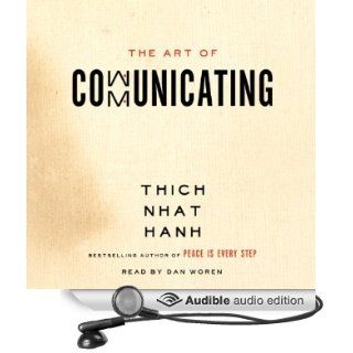 The Art of Communicating (Audible Audio Edition) Thich Nhat Hanh, Dan Woren Books