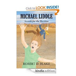 Michael Liddle Search for the Bastion eBook R. Blake Kindle Store
