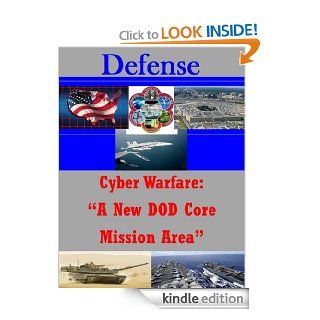 Cyber Warfare "A New DOD Core Mission Area" eBook Bryant D. Glando, Joint Forces Staff College, Kurtis Toppert Kindle Store