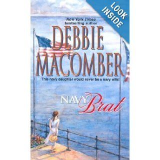 Navy Brat (The Navy Series #3) (Silhouette Special Edition, No 662) Debbie Macomber 9780373218752 Books