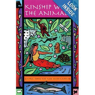 Kinship With the Animals Michael Tobias, Kate Solisti Mattelon 9781885223883 Books