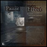 Pause and Effect  The Art of Interactive Narrative