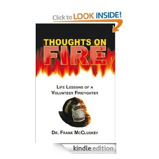 Thoughts on FireLife Lessons of a Volunteer Firefighter eBook Dr. Frank McCluskey Kindle Store