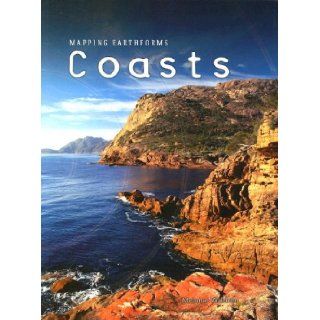 Coasts (Mapping Earthforms) Melanie Waldron 9781403496157 Books