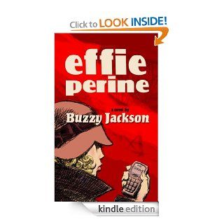 Effie Perine   Kindle edition by Buzzy Jackson. Romance Kindle eBooks @ .