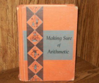 Making Sure of Arithmetic Robert Lee; Gray, Merle; Springstun, Elizabeth; Schaaf, William L. Morton Books