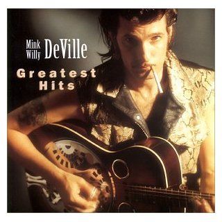 Mink Willy Deville   Greatest Hits Music