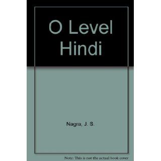 "O" Level Hindi J. S. Nagra, S.K. Nagra 9780950803517 Books