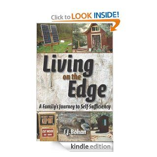 Living on the Edge A Family's Journey to Self Sufficiency eBook F.J. Bohan Kindle Store