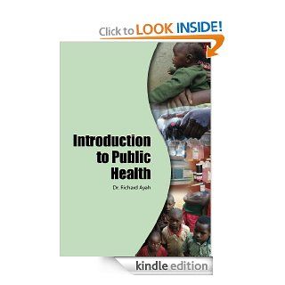 Introduction to Public Health eBook Richard Ayah Kindle Store