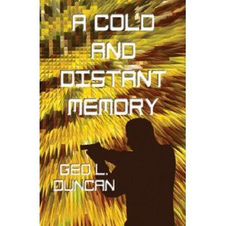 A Cold and Distant Memory Geo L. Duncan 9781413709186 Books