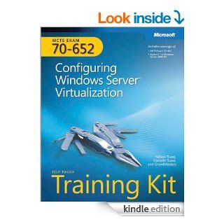 MCTS Self Paced Training Kit (Exam 70 652) Configuring Windows Server Virtualization Configuring Windows Server Virtualization eBook Nelson Ruest, Danielle Ruest, GrandMasters Kindle Store