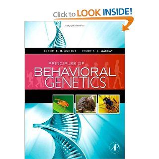 Principles of Behavioral Genetics (9780123725752) Robert RH Anholt, Trudy F. C. Mackay Books