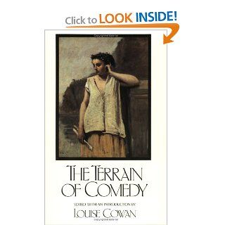 The Terrain of Comedy (Studies in Genre) (9780911005059) Louise Cowan (Editor) Books