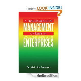A Practical Guide   Management of Risks in Small and Medium Size Enterprises eBook Dr. Malcolm Freeman Kindle Store