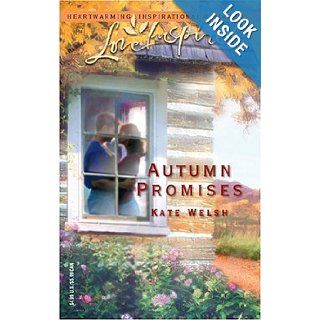 Autumn Promises (Laurel Glen Series #7) (Love Inspired #265) Kate Welsh 9780373872756 Books