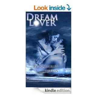 DREAM LOVER   Kindle edition by Kimberley Reeves. Romance Kindle eBooks @ .