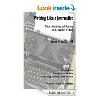 Writing Like a Journalist (Tennessee Journalism Series) eBook James Stovall Kindle Store