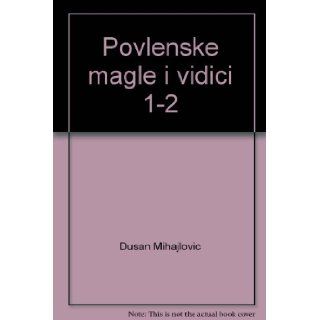 Povlenske magle i vidici 1 2 Dusan Mihajlovic 9788672040319 Books