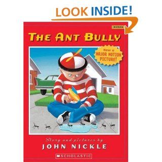 The Ant Bully (Scholastic Bookshelf) John Nickle 9780439851169 Books