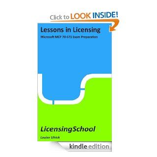 Lessons in Licensing Microsoft MCP 70 671 Exam Preparation eBook Louise Ulrick Kindle Store
