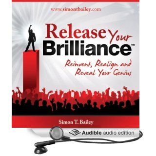 Release Your Brilliance The 4 Steps to Transforming Your Life and Revealing Your Genius to the World (Audible Audio Edition) Simon Bailey Books