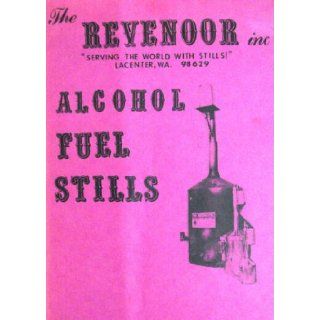 The Revenoor Inc.  "Serving the World with Stills"  Alcohol Fuel Stills The Revenoor Co. Inc. Books