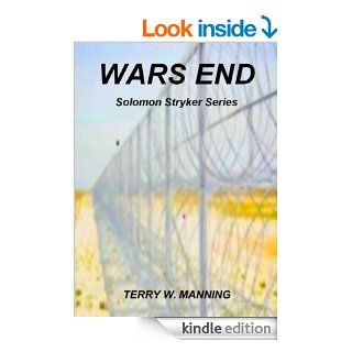 Wars End    Solomon Stryker Series (Wars End   Solomon Stryker Series) eBook Terry Manning Kindle Store