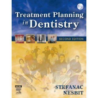 Treatment Planning in Dentistry, 2e 2nd (second) Edition by Stefanac DDS MS, Stephen J., Nesbit DDS MS, Samuel P. [2006] Books
