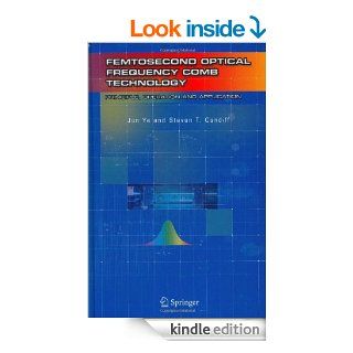 Femtosecond Optical Frequency Comb Principle, Operation and Applications eBook Jun Ye, Steven T. Cundiff Kindle Store