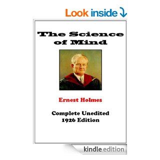 The Science of Mind   Complete Unedited Original Edition eBook Ernest Holmes Kindle Store