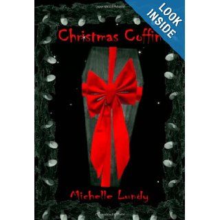 Christmas Coffin Michelle Lundy 9780557037513 Books