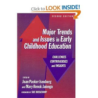 Major Trends and Issues in Early Childhood Education Challenges, Controversies, and Insights (Early Childhood Education, 88) (Early Childhood Education Series) (9780807743508) Joan P. Isenberg, Mary Renck Jalongo Books