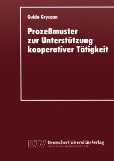 Prozemuster zur Untersttzung kooperativer Ttigkei (German Edition) (9783824420742) Guido Gryczan Books