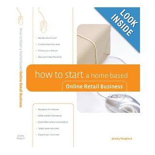 How to Start a Home Based Online Retail Business (Home Based Business Series) Jeremy Shepherd Books