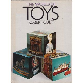 The World of Toys Robert Culff Books