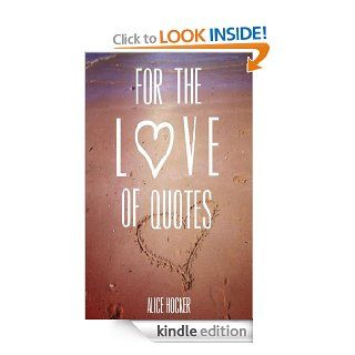 For the Love of Quotes eBook Alice Hocker Kindle Store