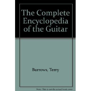 The Complete Encyclopedia of the Guitar Terry Burrows 9780825672620 Books