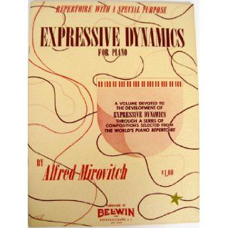 Expressive Dynamics for Piano (Repertoire With a Special Purpose, EL 684) Alfred Mirovitch Books