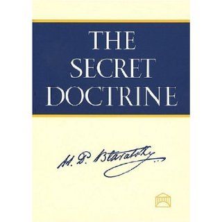 The Secret Doctrine The Synthesis of Science, Religion, and Philosophy Helena Petrovna Blavatsky 9781557000026 Books