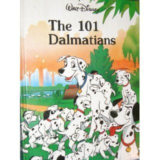 The 101 Dalmations (Walt Disney Classic Series) The Walt Disney Co. 9780681400009 Books