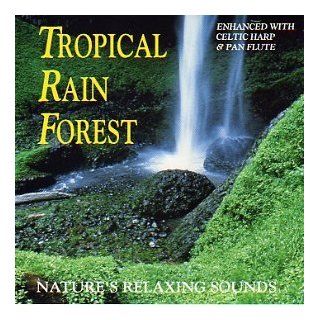 Nature's Relaxing Sounds Tropical Rain Forest (Enhanced With Celtic Harp and Pan Flute) Music