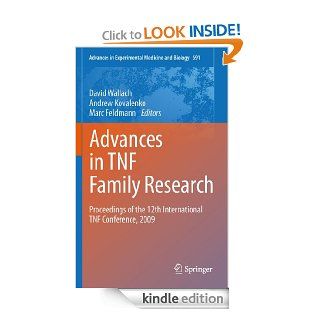 Advances in TNF Family Research Proceedings of the 12th International TNF Conference, 2009 691 (Advances in Experimental Medicine and Biology) eBook David Wallach, Andrew Kovalenko, Marc Feldmann Kindle Store