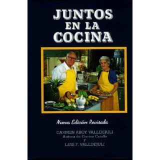 Juntos en la Cocina (Spanish Edition) Carmen Valldejuli, Luis Valldejuli 9781565541559 Books