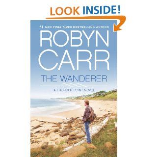 The Wanderer Book 1 of Thunder Point series eBook Robyn Carr Kindle Store