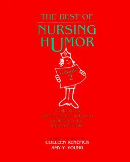 The Best of Nursing Humor, Volume 2, 1e (9781560532729) Colleen Kenefick, Amy Y. Young Books