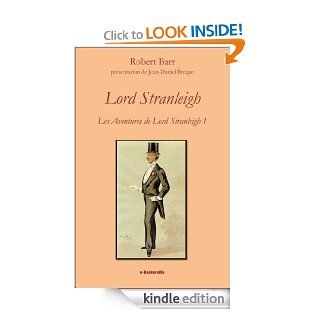 Lord Stranleigh (Les Aventures de Lord Stranleigh) (French Edition) eBook Robert Barr, Jean Daniel Brque Kindle Store