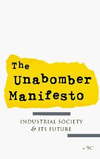 The Unabomber Manifesto Industrial Society & Its Future (9780963420527) "F.C." Books