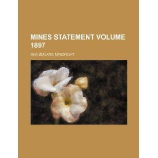 Mines statement Volume 1897 New Zealand. Mines Dept 9781130939415 Books