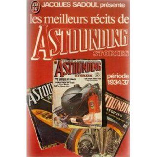 Les meilleurs rcits de astounding stories priode 1934 37 (Trs Bon Etat) Sadoul Jacques Books